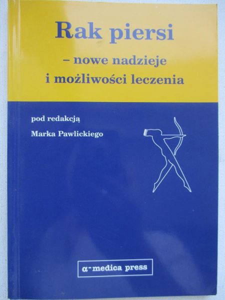 Pawlicki Marek (red.) - Rak piersi-nowe nadzieje i możliwości leczenia