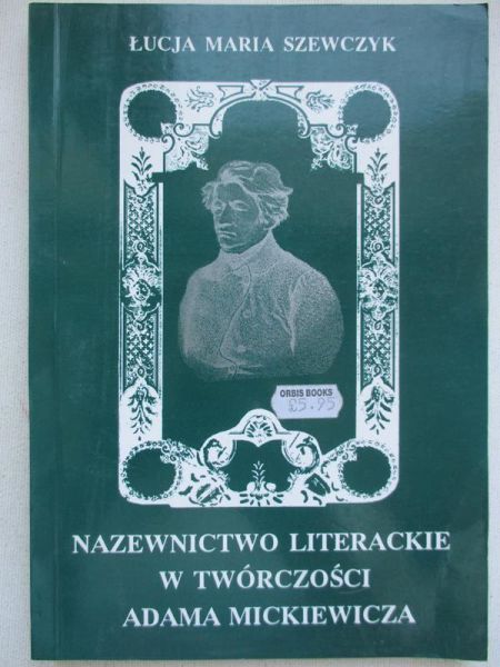 Nazewnictwo Literackie w twórczości Adama Mickiewicza