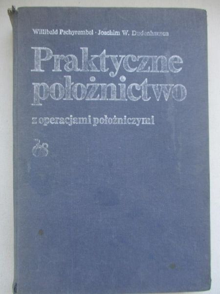Praktyczne położnictwo z operacjami poożniczymi