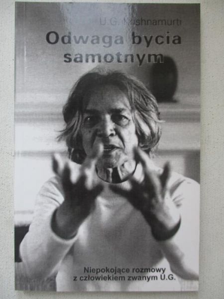 Krishnamurti U. G.  - Odwaga bycia samotnym