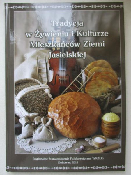 Tradycja w Żywieniu i Kulturze Mieszkańców Ziemi Jasielskiej