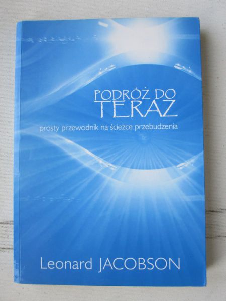 Podróż do teraz. Prosty przewodnik na ścieżce przebudzenia