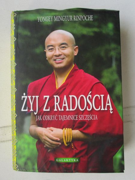 Żyj z radością. Jak odkryć tajemnicę szczęścia
