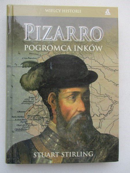 Pizarro. Pogromca Inków