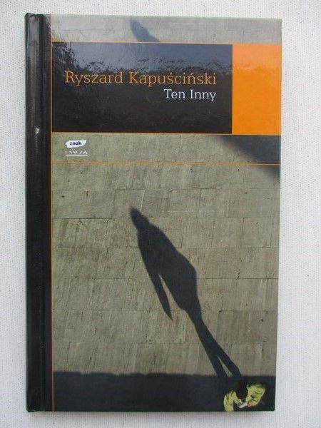 Kapuściński Ryszard - Ten Inny