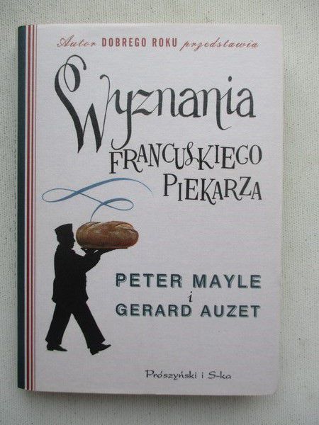 Mayle Peter - Wyznania francuskiego piekarza