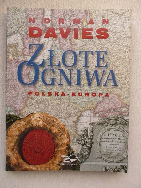 Davies Norman - Złote ogniwa. Polska - Europa