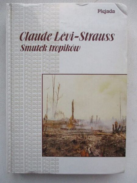 Levi-Strauss Claude - Smutek tropików