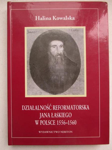 Działalność reformatorska Jana Łaskiego w Polsce 1556 - 1560