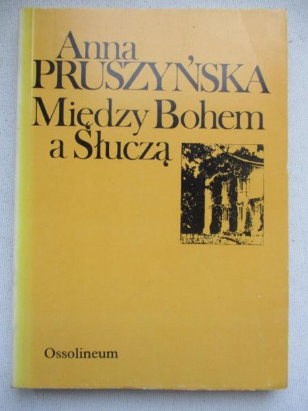 Pruszyńska Anna - Między Bohem a Słuczą