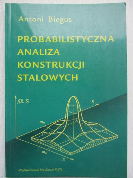 Biegus Antoni - Probablistyczna analiza konstrukcji stalowych