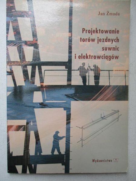 Projektowanie torów jezdnych suwnic i elektrowyciągów