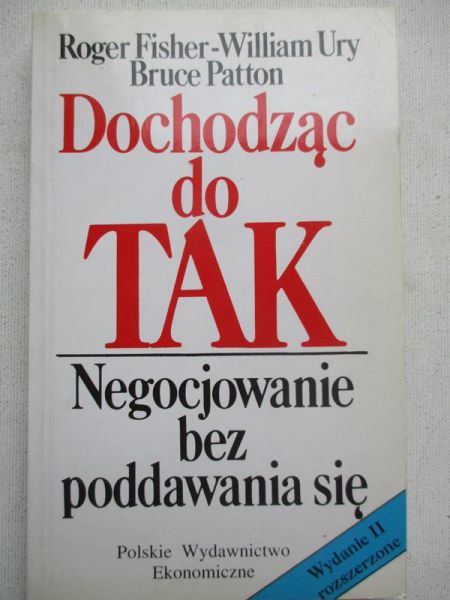 Fisher Roger  - Dochodząc do TAK – Negocjowanie bez poddawania się