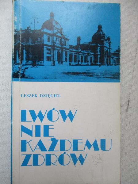 Lwów nie każdemu zdrów