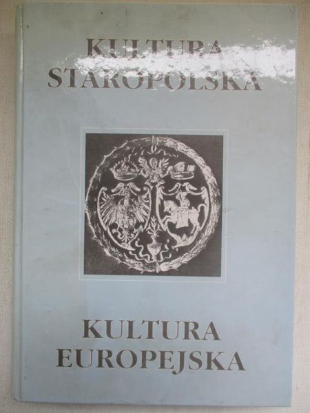 Bylina Stanisław (red.) - Kultura staropolska. Kultura europejska
