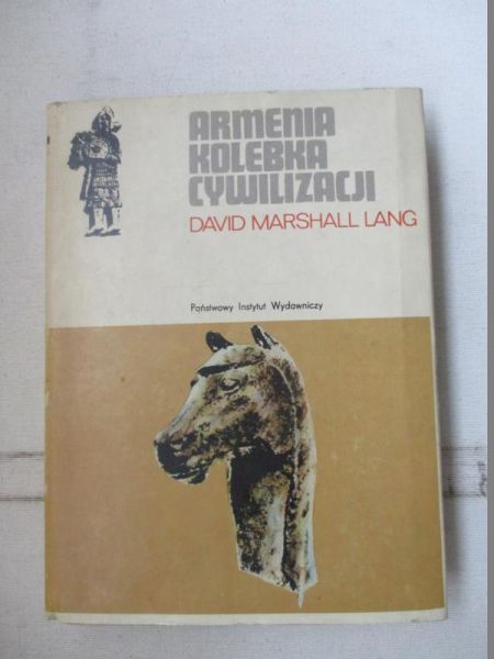 Lang Marshall David - Armenia - kolebka cywilizacji