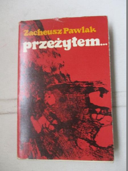 Pawlak Zacheusz - Przeżyłem…