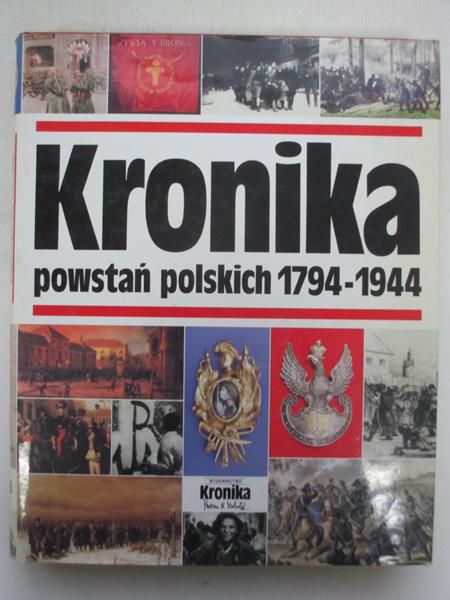 Michalik Marian B. (opr.) - Kronika powstań polskich 1794-1944