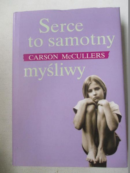 Serce to samotny myśliwy