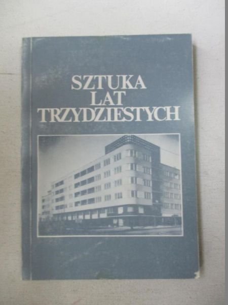 Gogut Anna (red.) - Sztuka lat trzydziestych