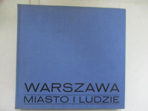 Warszawa. Miasto i ludzie