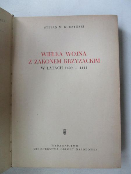 Kuczyński Stefan M. - Wielka wojna z Zakonem Krzyżackim w latach 1409-1411