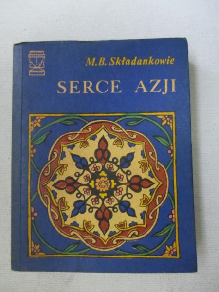 Maria i Bogdan Składankowie - Serce Azji