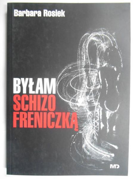Rosiek Barbara - Byłam schizofreniczką, Nowa