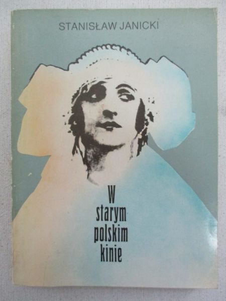 Janicki Stanisław - W starym polskim kinie