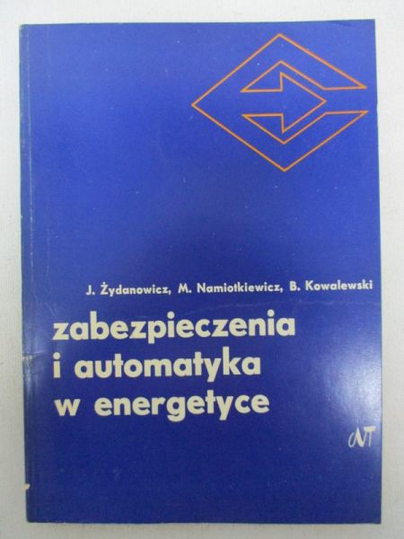 Żydanowicz J., Namiotkiewicz M.,   - Zabezpeczenia i automatyka w energetyce