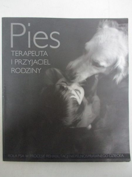 Bartkiewicz Wioletta - Pies. Terapeuta i przyjaciel rodziny