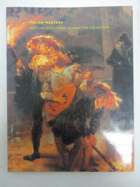 Polish Masters. From the Kosciuszko Foundation Collection