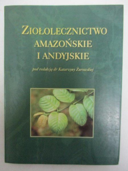 Ziołolecznictwo amazońskie i andyjskie