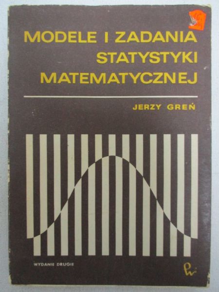 Greń Jerzy - Modele i zadania statystyki matematycznej