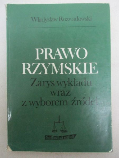 Prawo rzymskie. Zarys wykładu wraz z wyborem źródeł