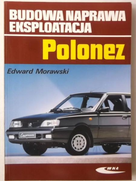 Polonez - budowa, naprawa, eksploatacja