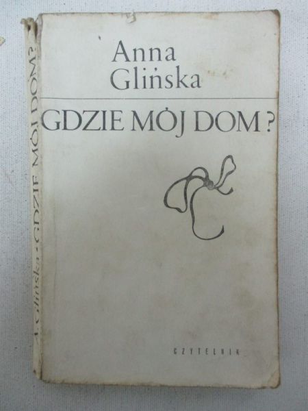 Glińska Anna - Gdzie mój dom?