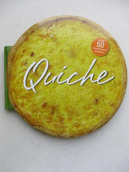 Quiche. Ponad 50 sprawdzonych przepisów