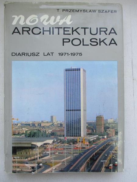 Nowa architektura polska. Diarusz lat 1971-1975