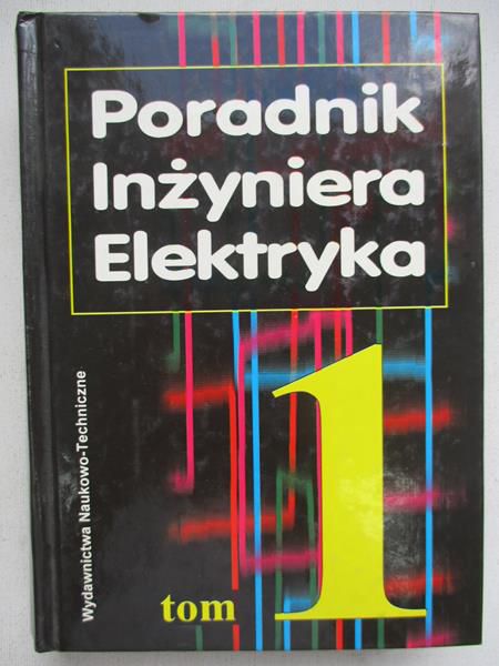 Poradnik inżyniera elektryka, tom I
