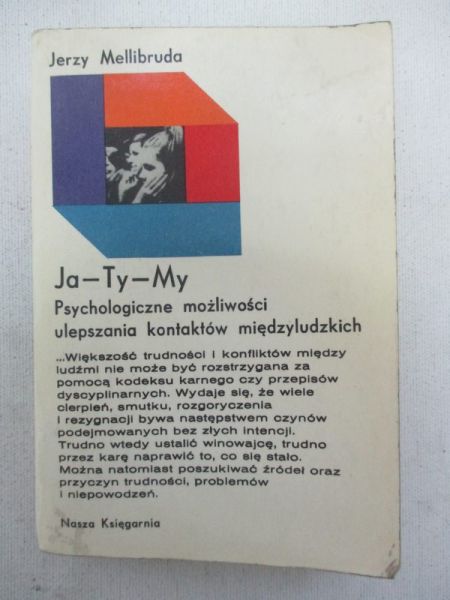 Ja - Ty - My. Psychologiczne możliwości ulepszania kontaktów międzyludzkich