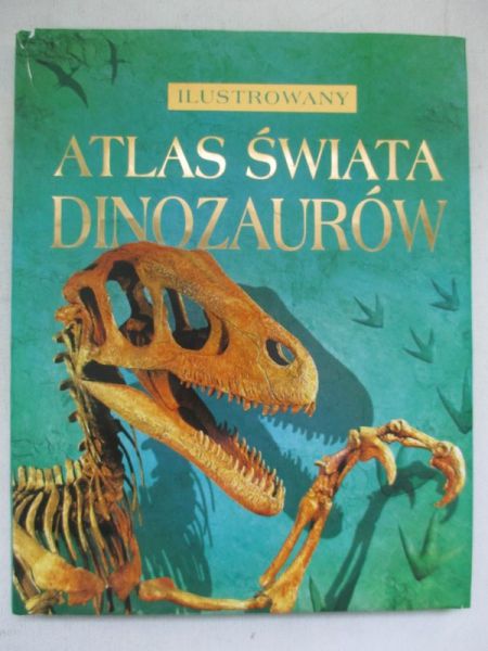 Ilustrowany Atlas Świata dinozaurów