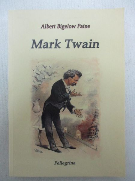 Paine Bigelow Albert - Mark Twain