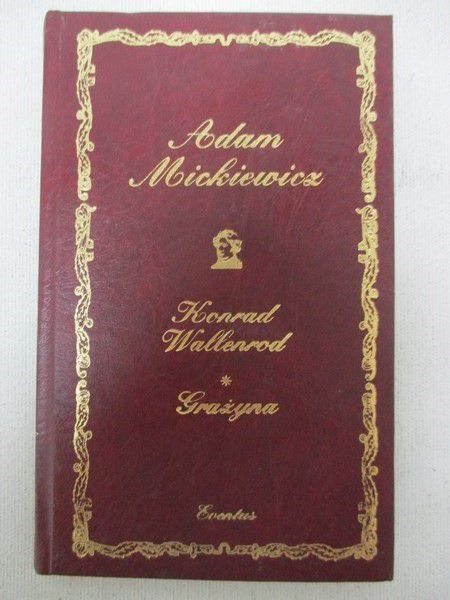 Mickiewicz Adam - Konrad Wallenrod / Grażyna