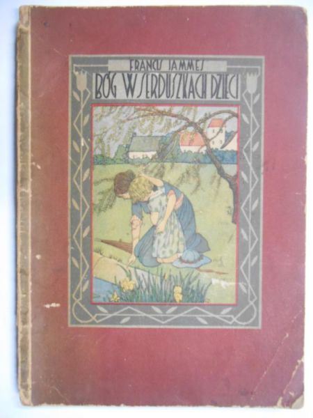 Jammes Francis - Bóg w serduszkach dzieci, 1931 r.