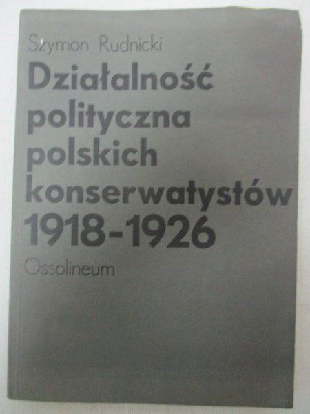 Działalność polityczna polskich konserwatystów 1918-1926