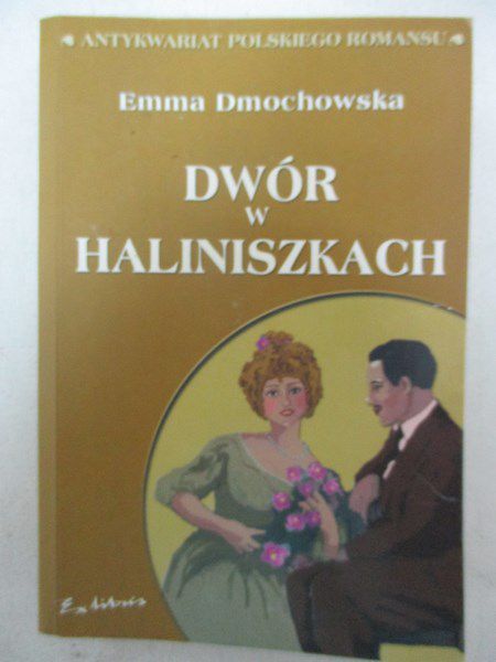 Dmochowska Emma - Dwór w Haliniszkach