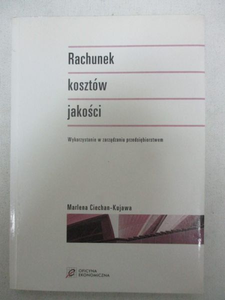Ciechan-Kujawa Marlena - Rachunek kosztów jakości