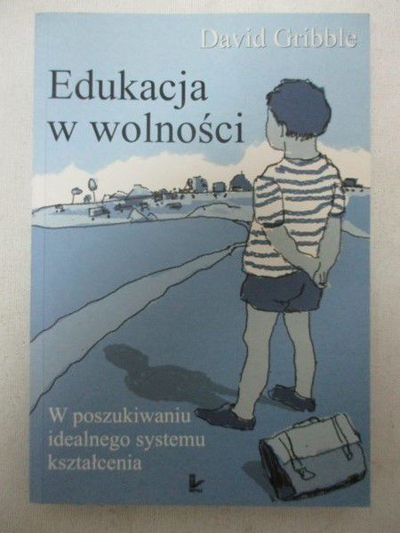 Gribble David - Edukacja w wolności