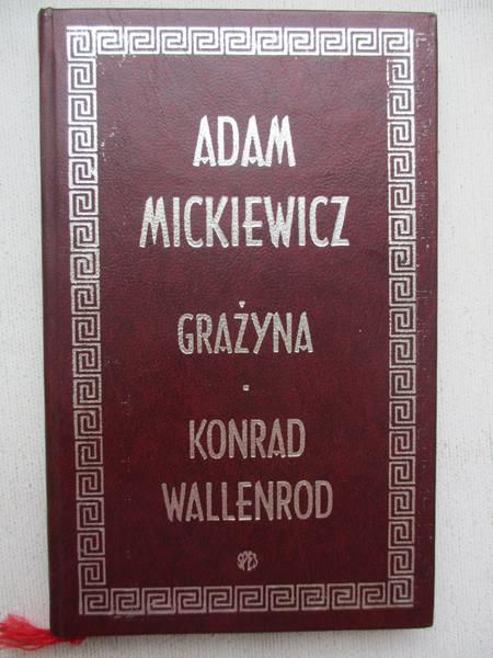 Mickiewicz Adam - Grażyna / Konrad Wallenrod